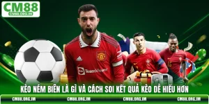 Kèo Ném Biên Là Gì Và Cách Soi Kết Quả Kèo Dễ Hiểu Hơn