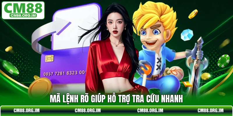 Mã lệnh rõ giúp hỗ trợ tra cứu nhanh