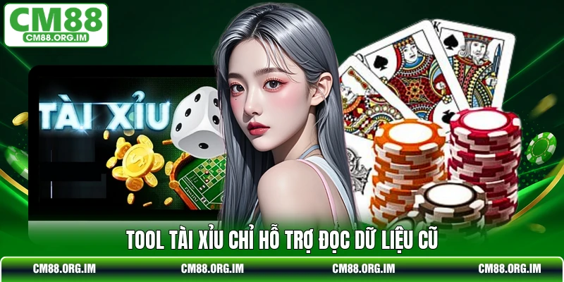 Tool tài xỉu chỉ hỗ trợ đọc dữ liệu cũ