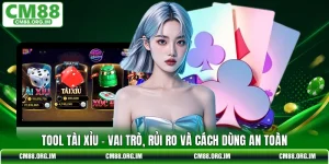Tool Tài Xỉu - Vai Trò, Rủi Ro Và Cách Dùng An Toàn